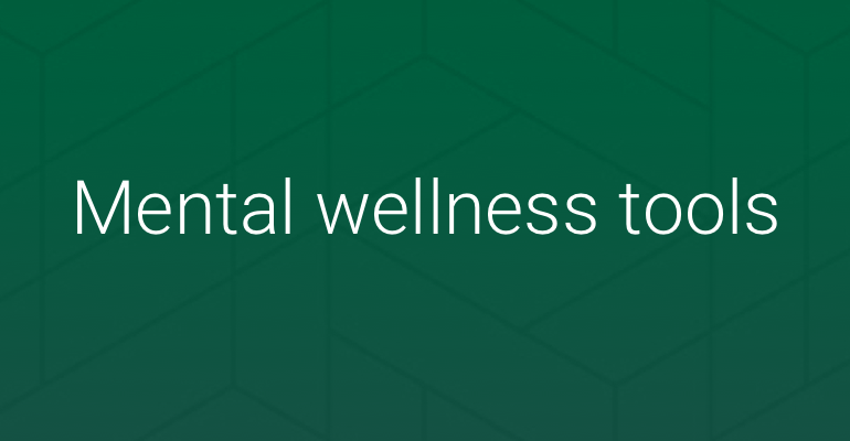 Mental wellness tools